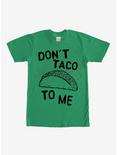 Don't Taco To Me T-Shirt, KELLY GREEN, hi-res