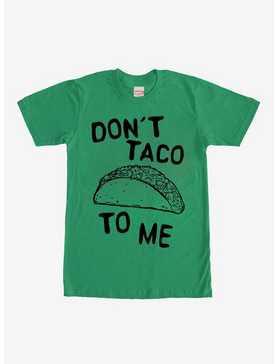 Don't Taco To Me T-Shirt, , hi-res