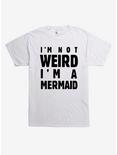 I'm Not Weird I'm A Mermaid T-Shirt, WHITE, hi-res