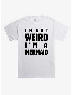 I'm Not Weird I'm A Mermaid T-Shirt, , hi-res