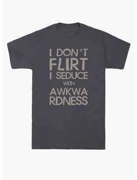 I Seduce With Awkwardness T-Shirt, , hi-res