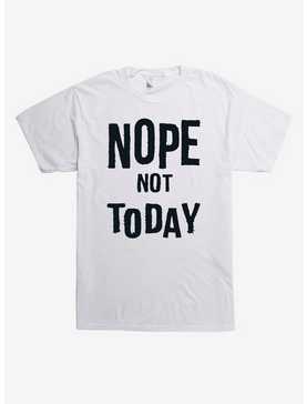 Nope Not Today T-Shirt, , hi-res