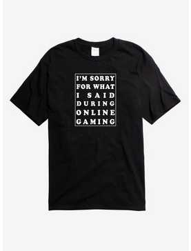 Sorry For What I Said Gaming T-Shirt, , hi-res