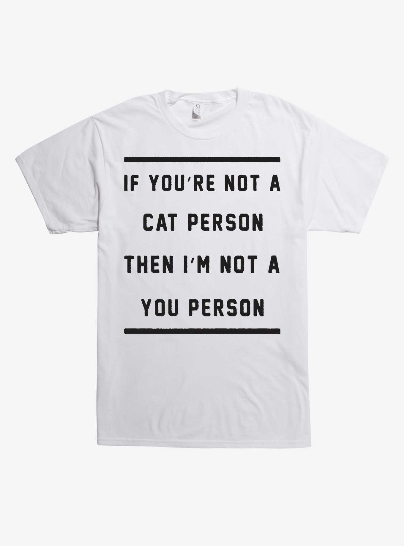If You're Not A Cat Person T-Shirt, , hi-res