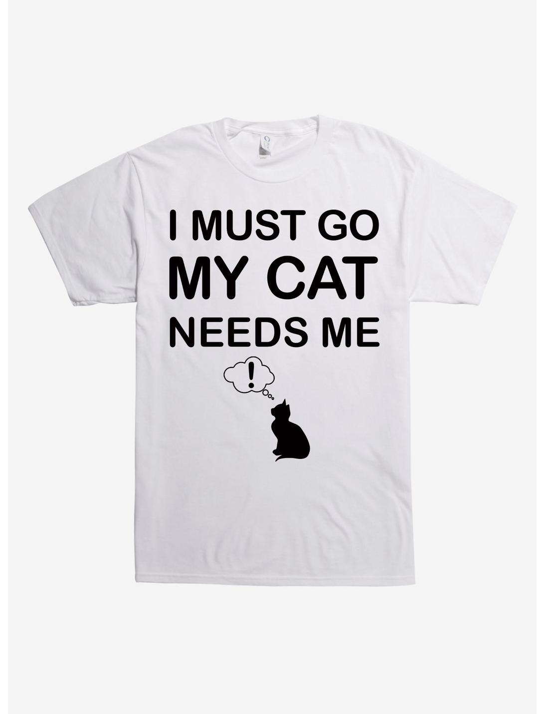 I Must Go My Cat Needs Me T-Shirt, WHITE, hi-res