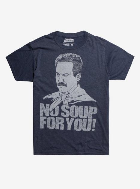 Seinfeld No Soup For You T-Shirt | Hot Topic