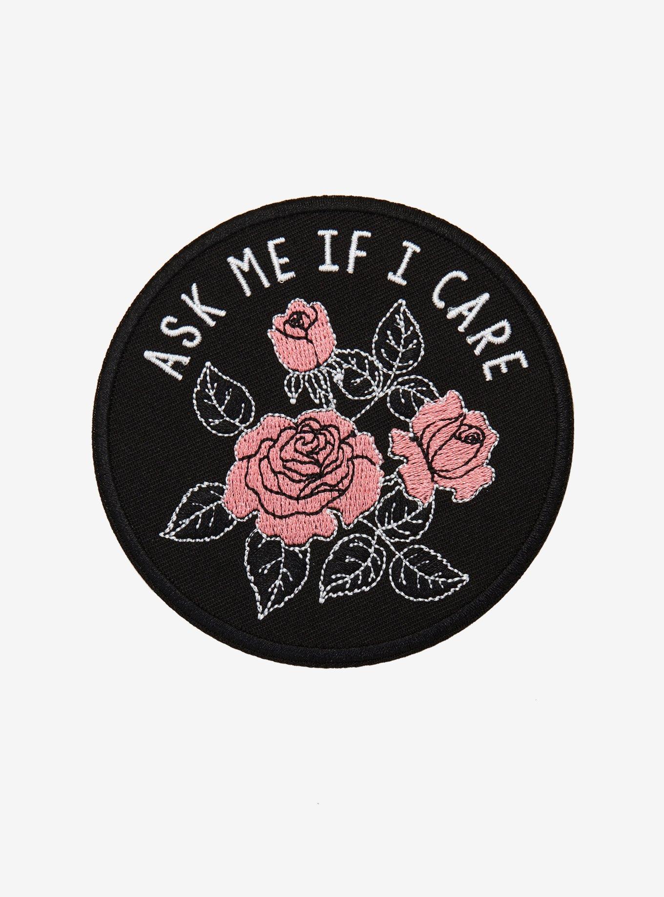 Ask Me If I Care Rose Patch | Hot Topic