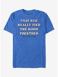 Rug Really Tied Room Together T-Shirt, ROY HTR, hi-res