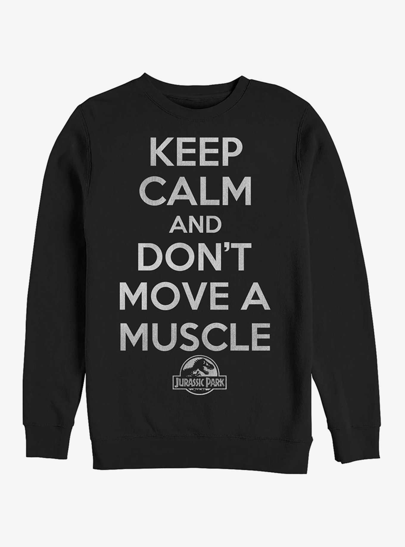 Keep Calm and Don't Move a Muscle Sweatshirt, , hi-res