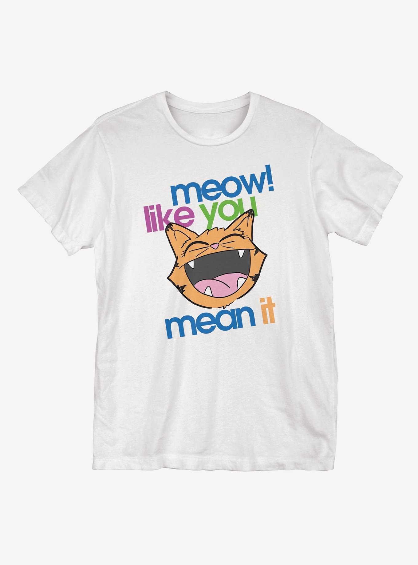 Meow Like You Mean It T-Shirt, , hi-res