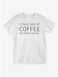 I Could Give Up Coffee T-Shirt, WHITE, hi-res