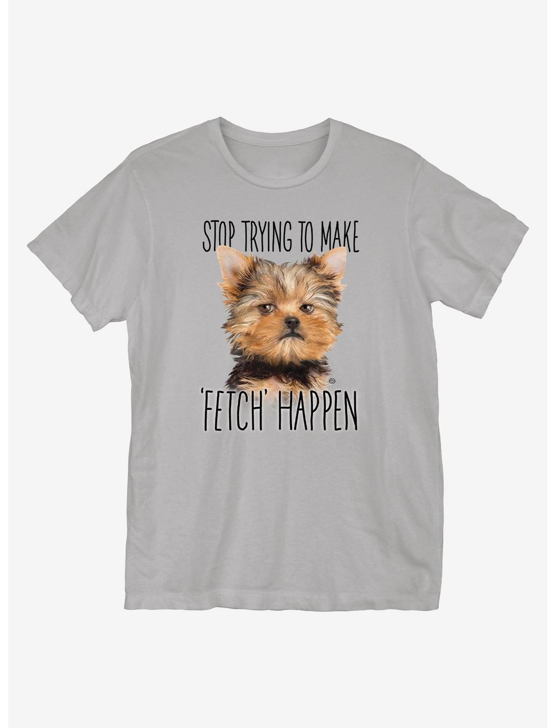 Stop Trying To Make Fetch Happen T-Shirt, STORM GREY, hi-res