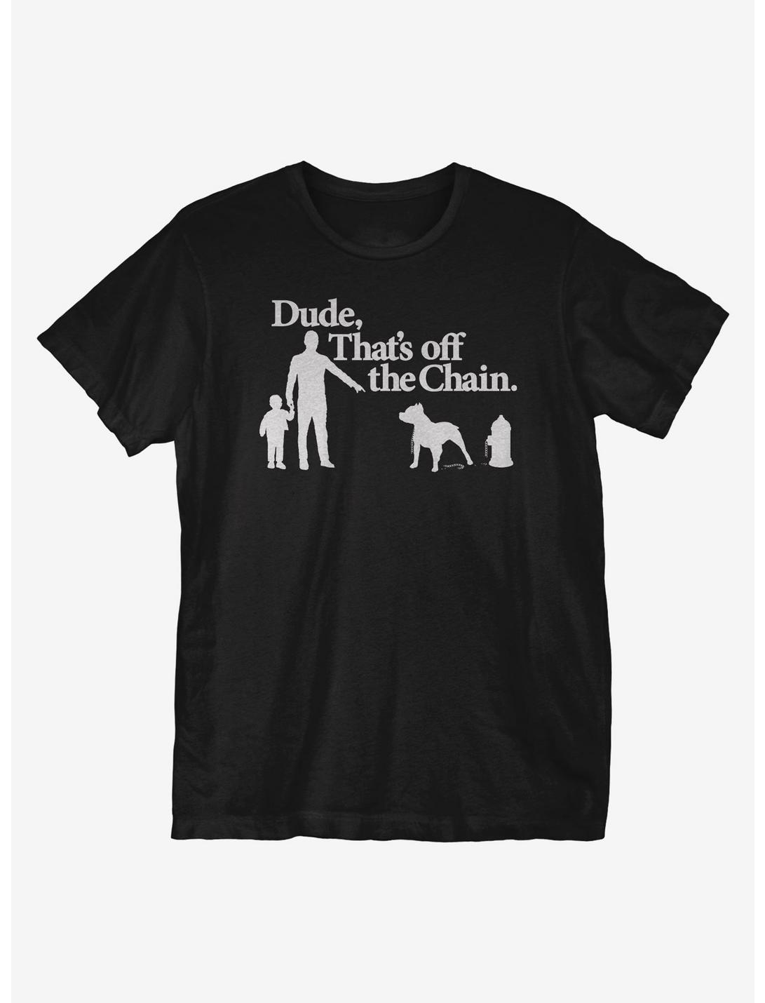 Dude That's Off The Chain T-Shirt, BLACK, hi-res