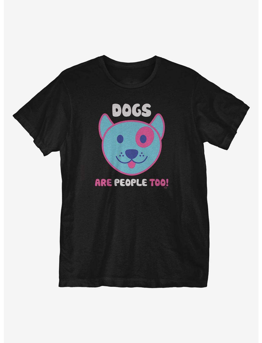 Dogs Are People Too T-Shirt, BLACK, hi-res