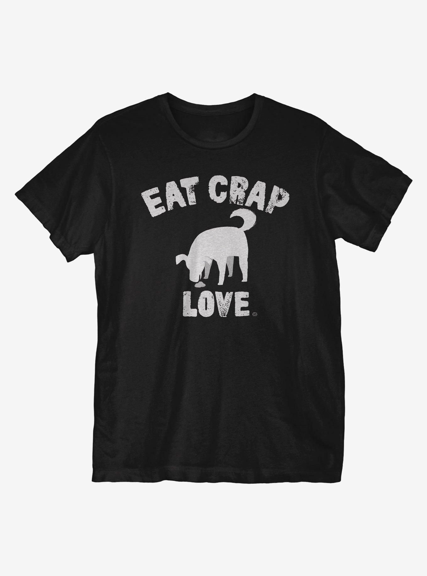 Eat Crap Love T-Shirt, BLACK, hi-res