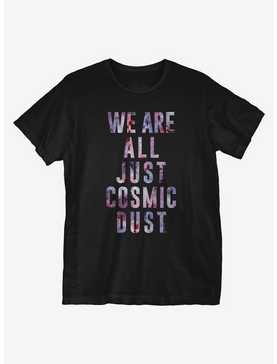 We Are Just Cosmic Dust T-Shirt, , hi-res