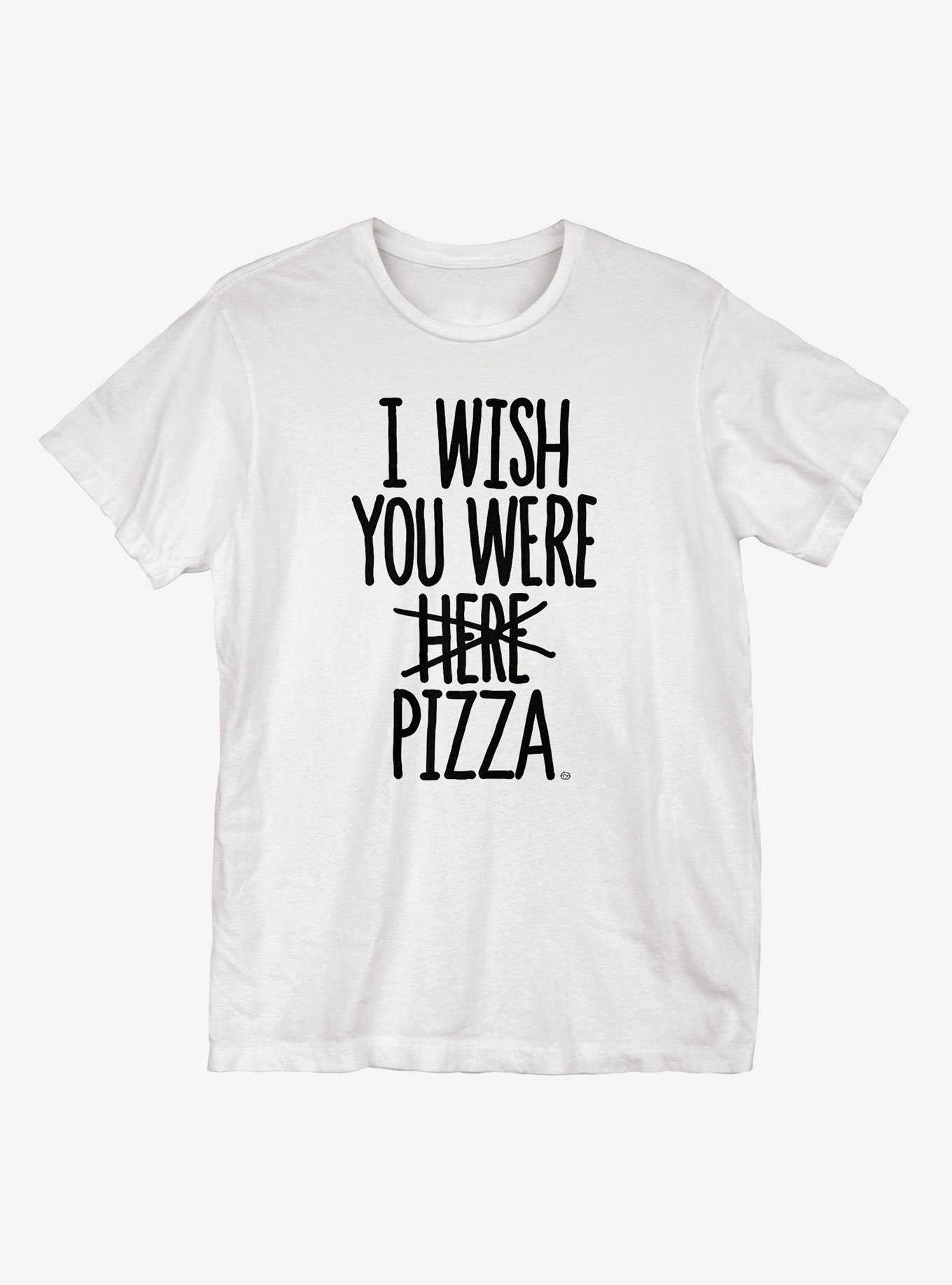 I Wish You Were Pizza T-Shirt , , hi-res