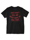 What Doesn't Kill Me T-Shirt, BLACK, hi-res