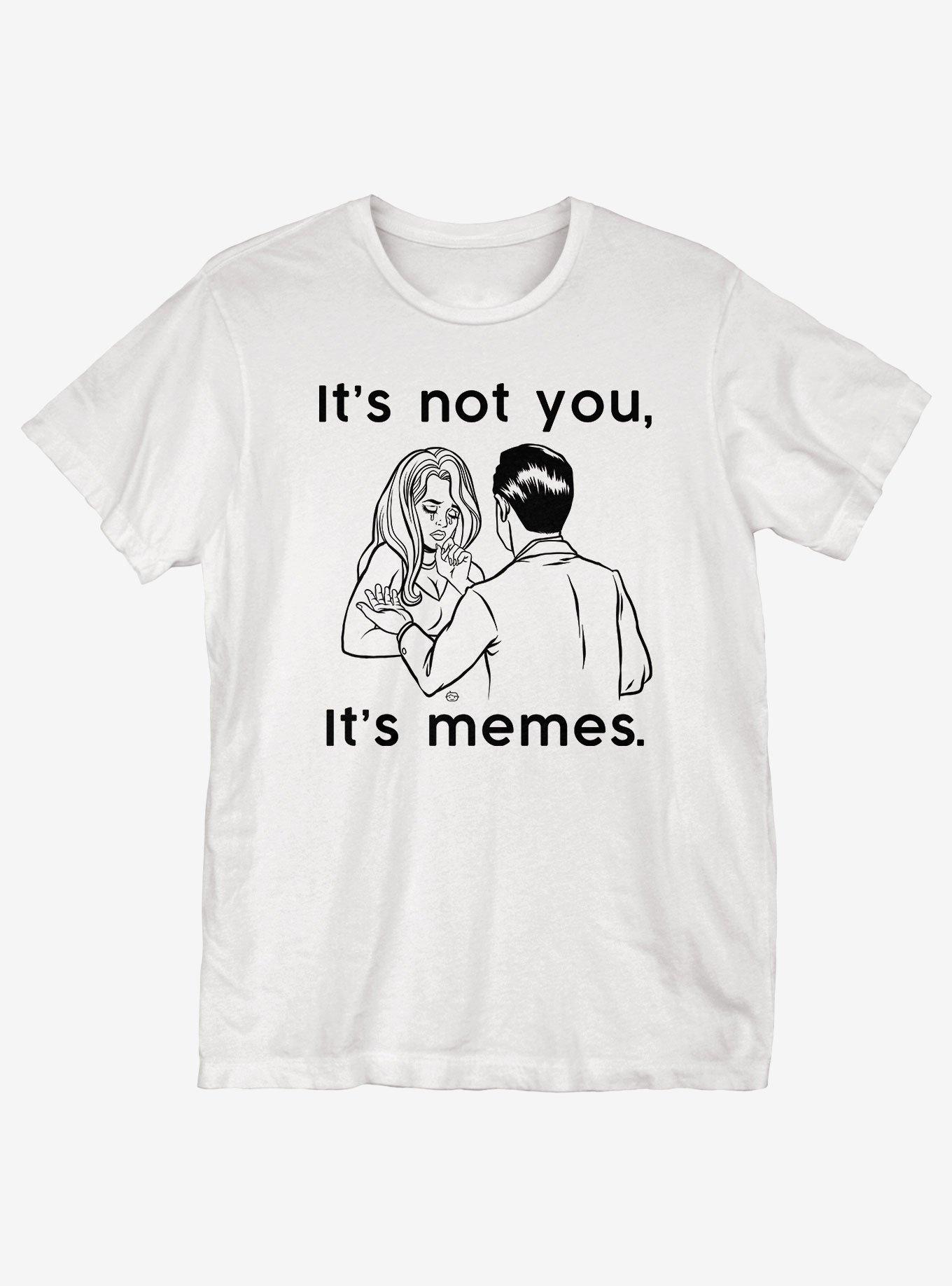 I'ts Not You Its Memes T-Shirt, WHITE, hi-res