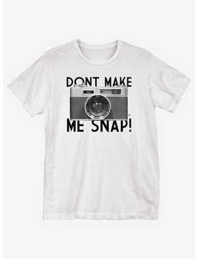 Don't Make Me Snap T-Shirt, , hi-res