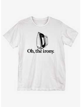 Oh the Irony T-Shirt, , hi-res