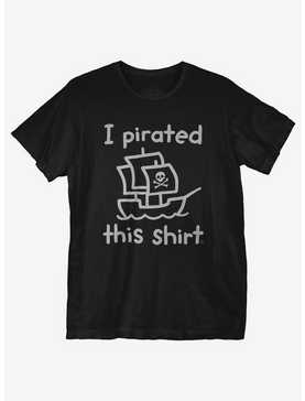 I Pirated This Shirt T-Shirt, , hi-res