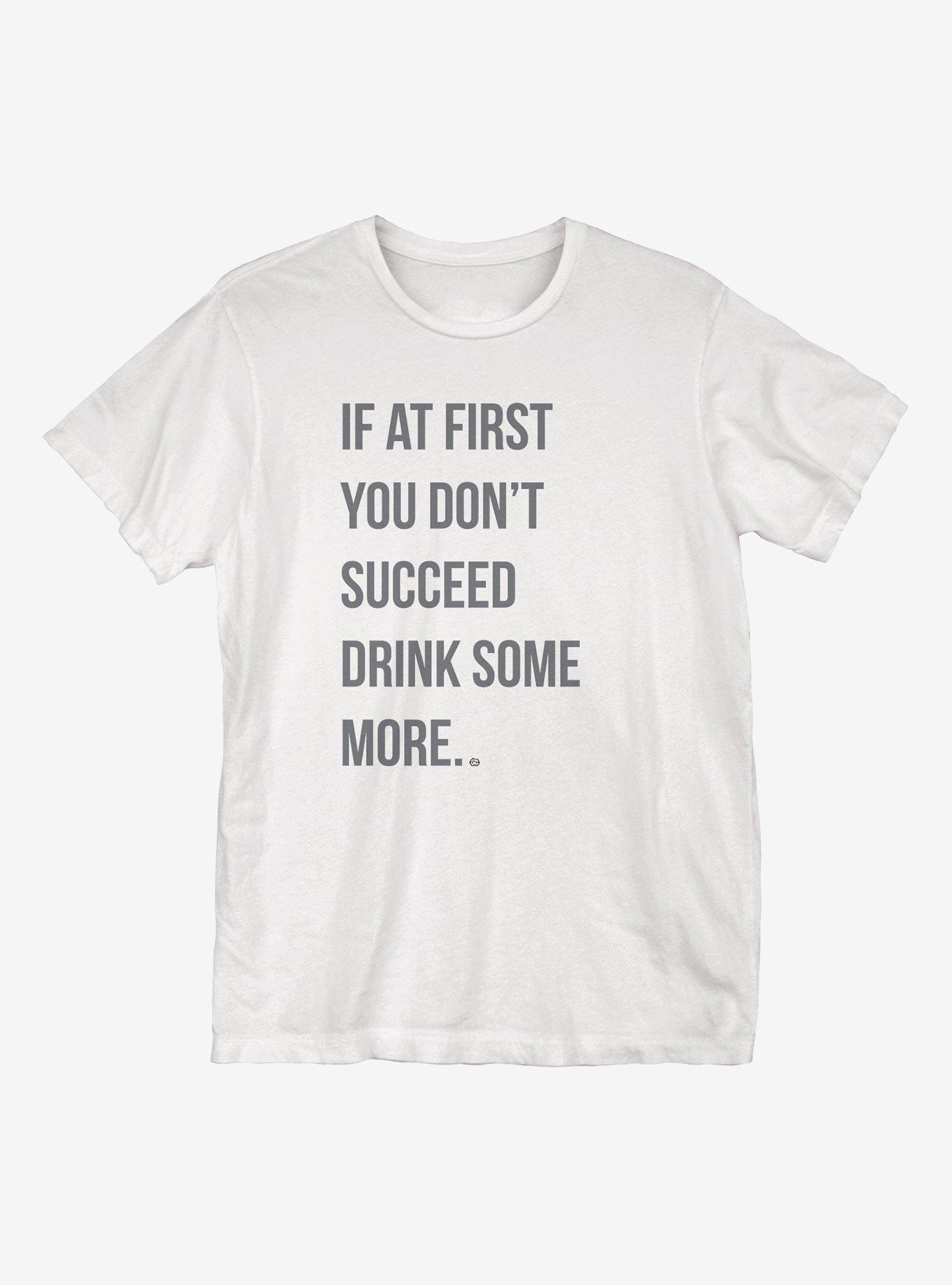 Drink Some More TShirt WHITE Hot Topic