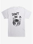 Don't Be A Cat T-Shirt, WHITE, hi-res