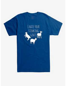 I Hate Your Stinking Goats T-Shirt, , hi-res