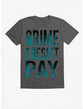 Grime Doesn't Pay T-Shirt, , hi-res