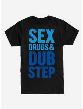 Sex Drugs and Dubstep T-Shirt, , hi-res