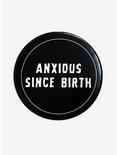 Anxious Since Birth Button, , hi-res
