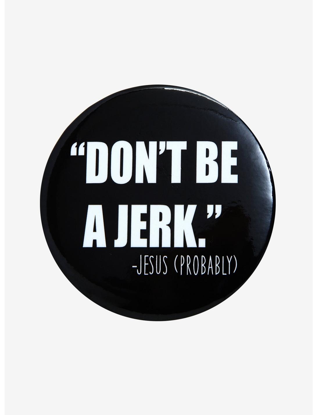 Don't Be A Jerk Button, , hi-res