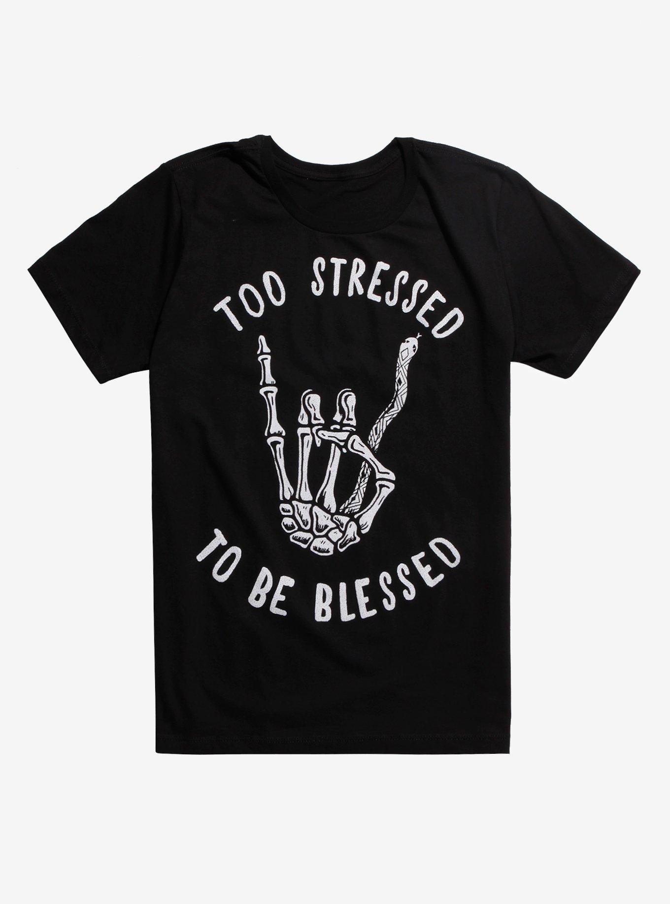 Too Stressed To Be Blessed Skeleton T-Shirt, WHITE, hi-res