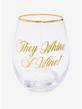 They Whine I Wine Stemless Wine Glass - BoxLunch Exclusive, , hi-res