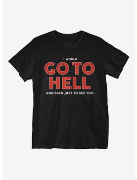 I Would Go To Hell T-Shirt, , hi-res