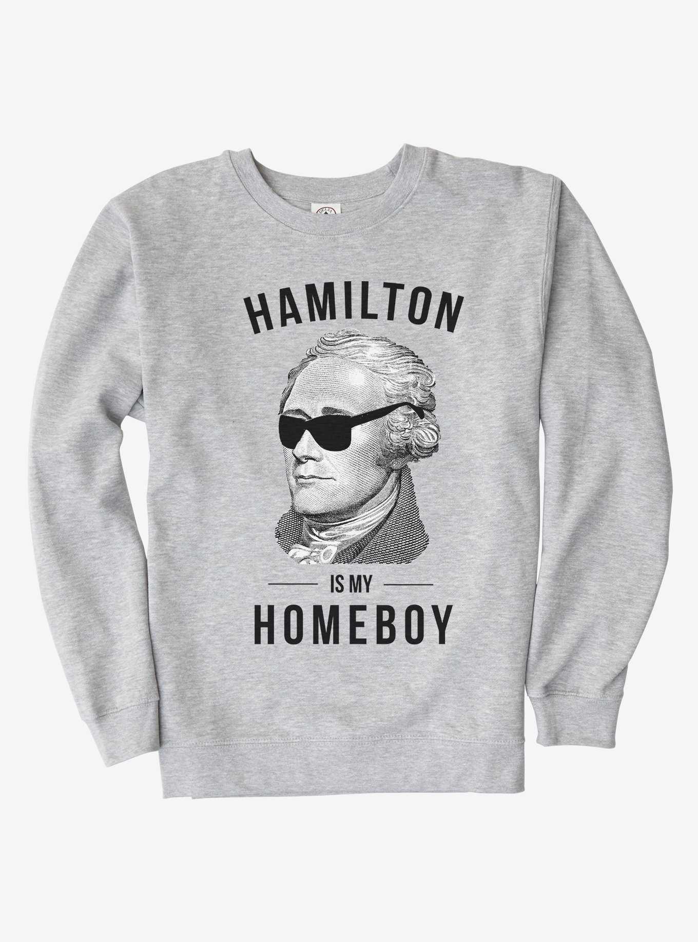 Hamilton Is My Homeboy Sweatshirt, , hi-res