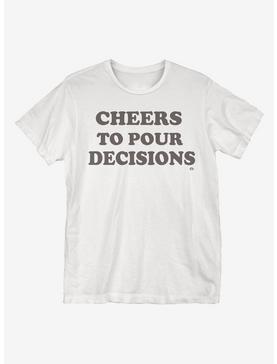 Pour Decisions T-Shirt, , hi-res