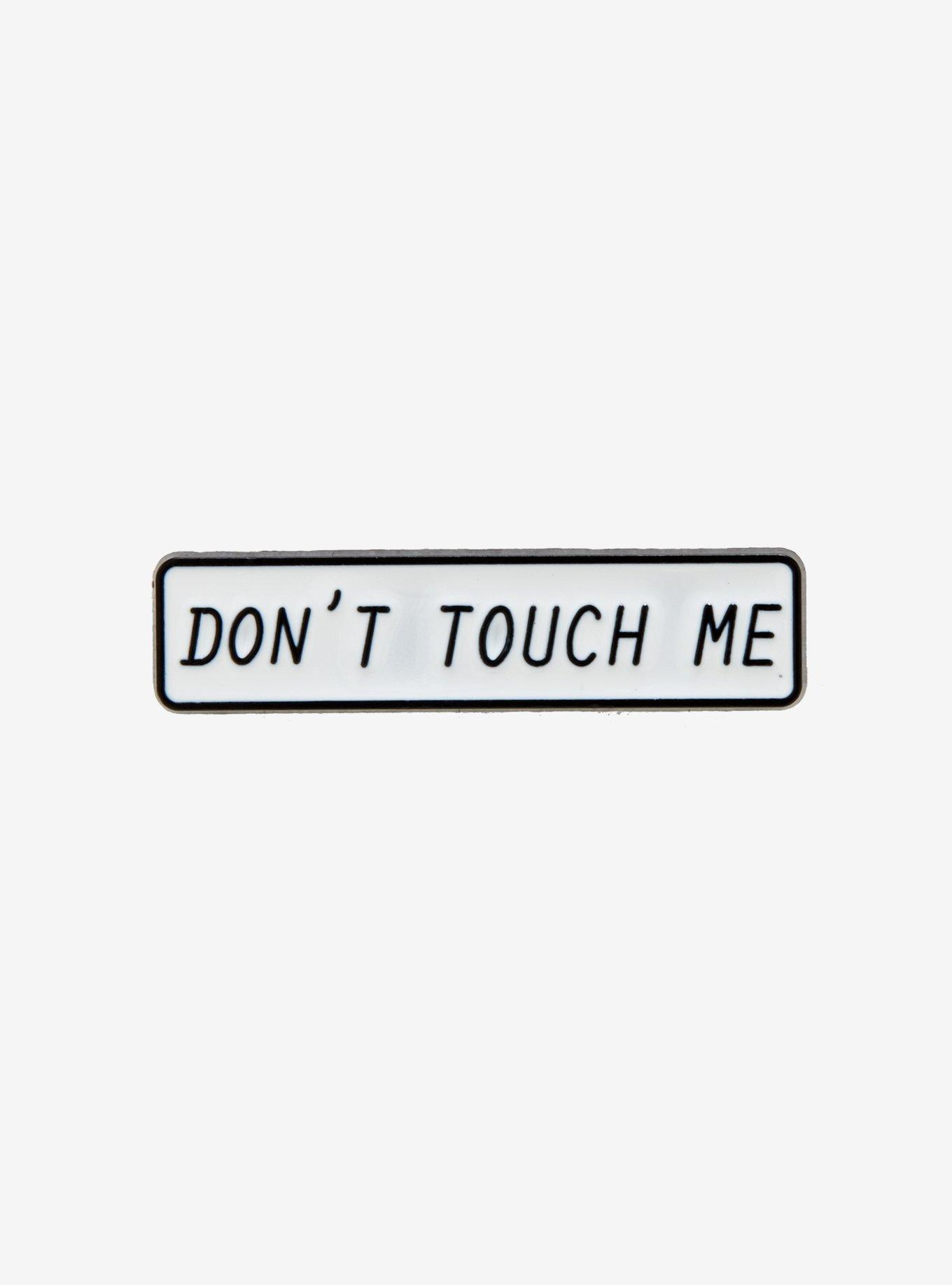 Don't Touch Me Enamel Pin