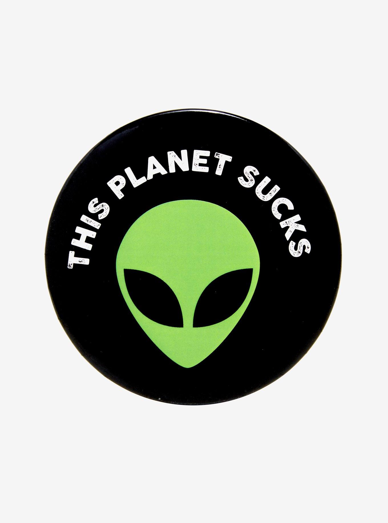 Alien Planet Sucks Button, , hi-res
