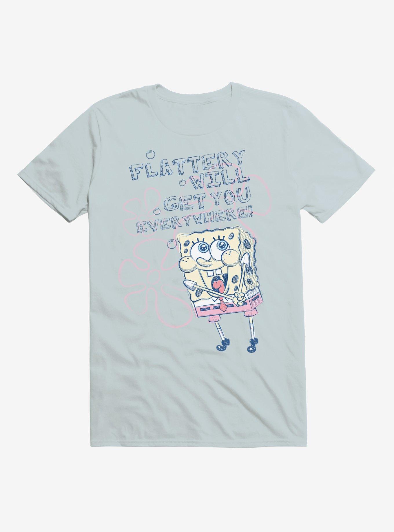 SpongeBob SquarePants Flattery Gets You Everywhere T-Shirt | BoxLunch