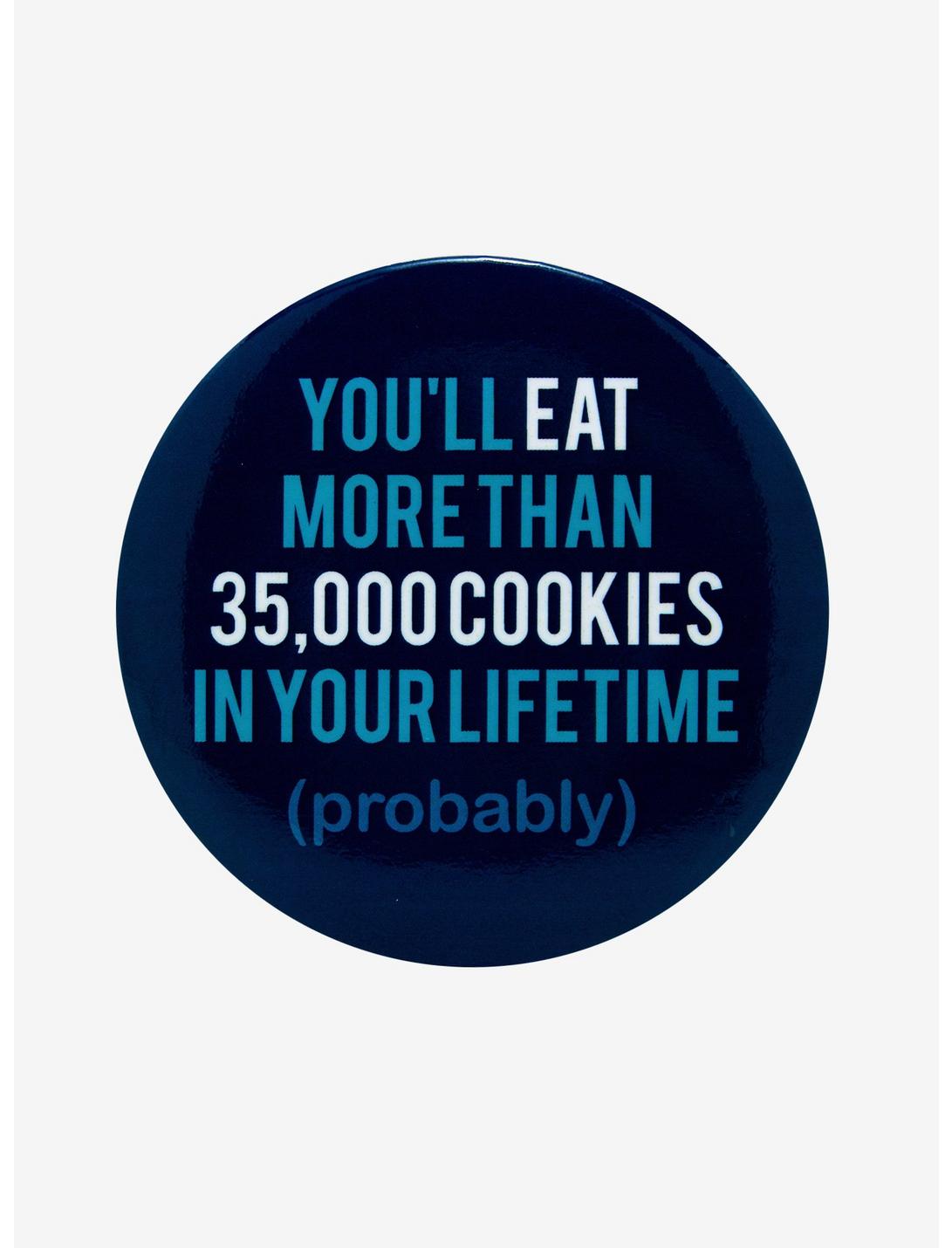 Eat Cookies Lifetime Button, , hi-res