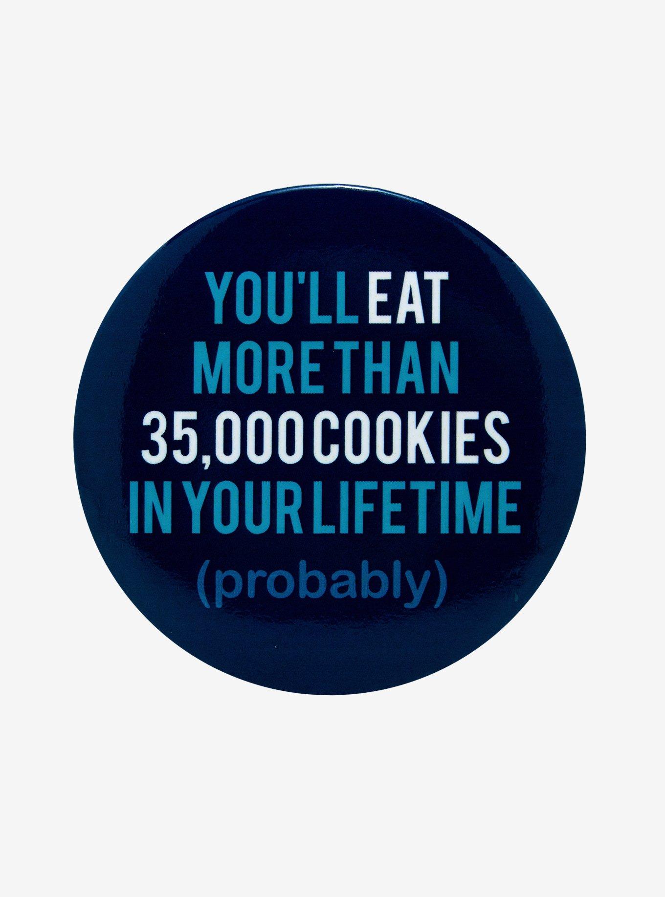 Eat Cookies Lifetime Button, , hi-res