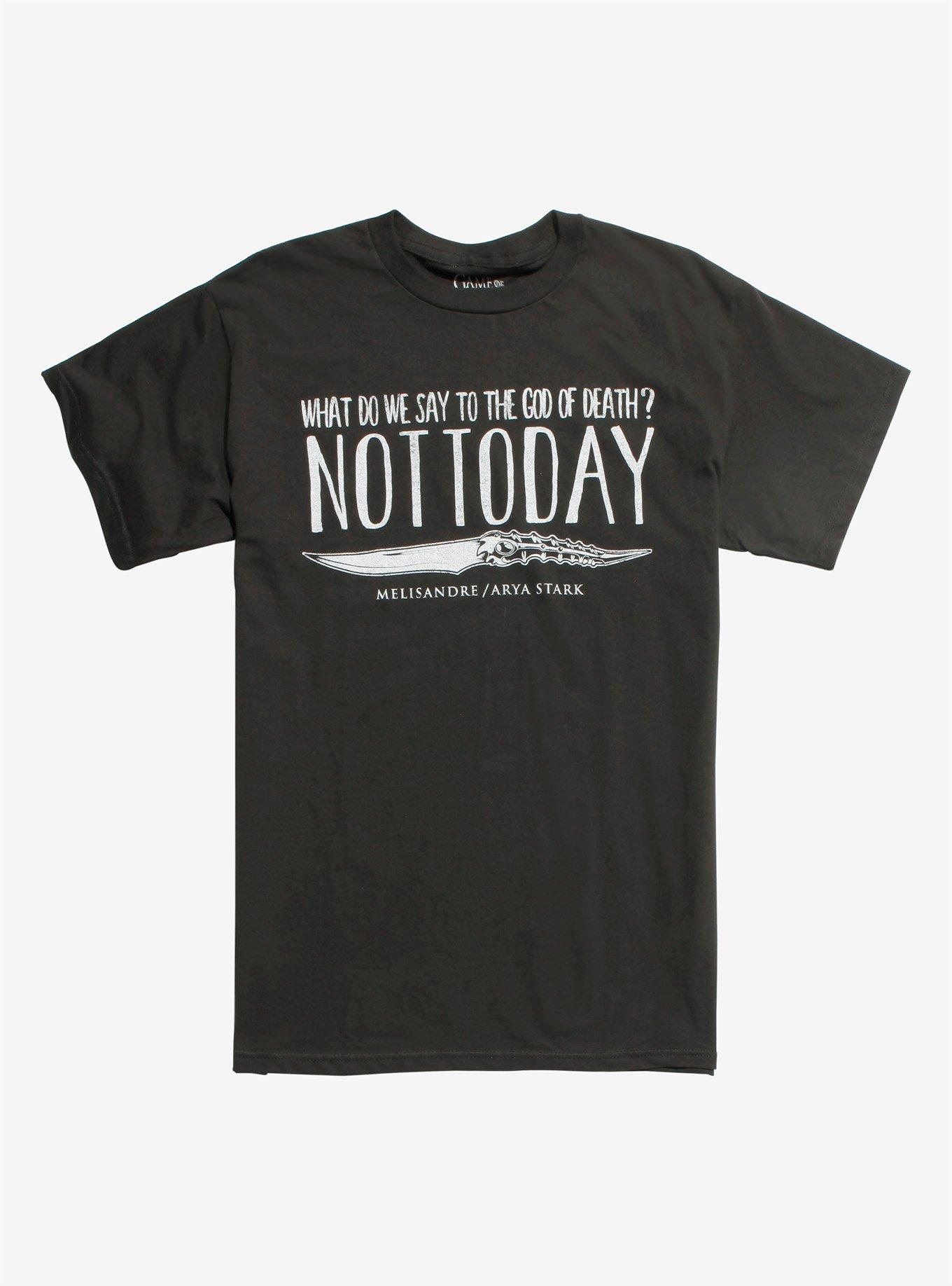 not today t shirts game of thrones