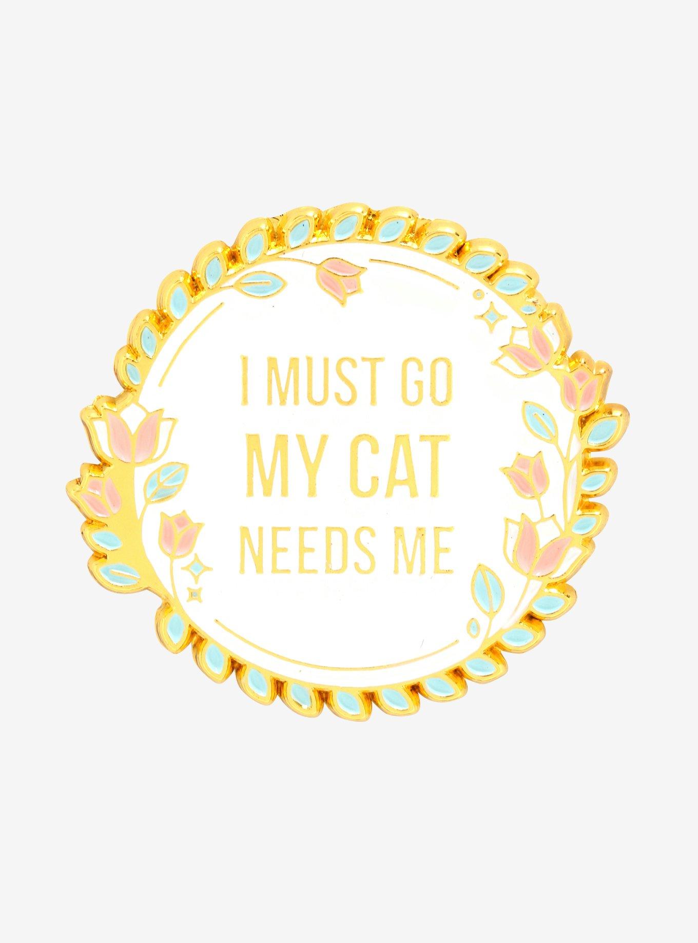 I Must Go My Cat Needs Me Enamel Pin - BoxLunch Exclusive, , hi-res