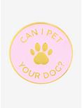 Can I Pet Your Dog Enamel Pin - BoxLunch Exclusive, , hi-res