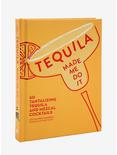 Tequila Made Me Do It Book: 60 Tantalizing Tequila and Mezcal Cocktails, , hi-res