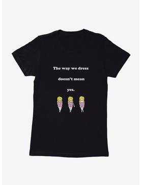 BL Creators: Jessie Paege The Way We Dress Doesn't Mean Yes Womens T-Shirt, , hi-res