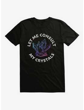 Let Me Consult My Crystals T-Shirt, , hi-res