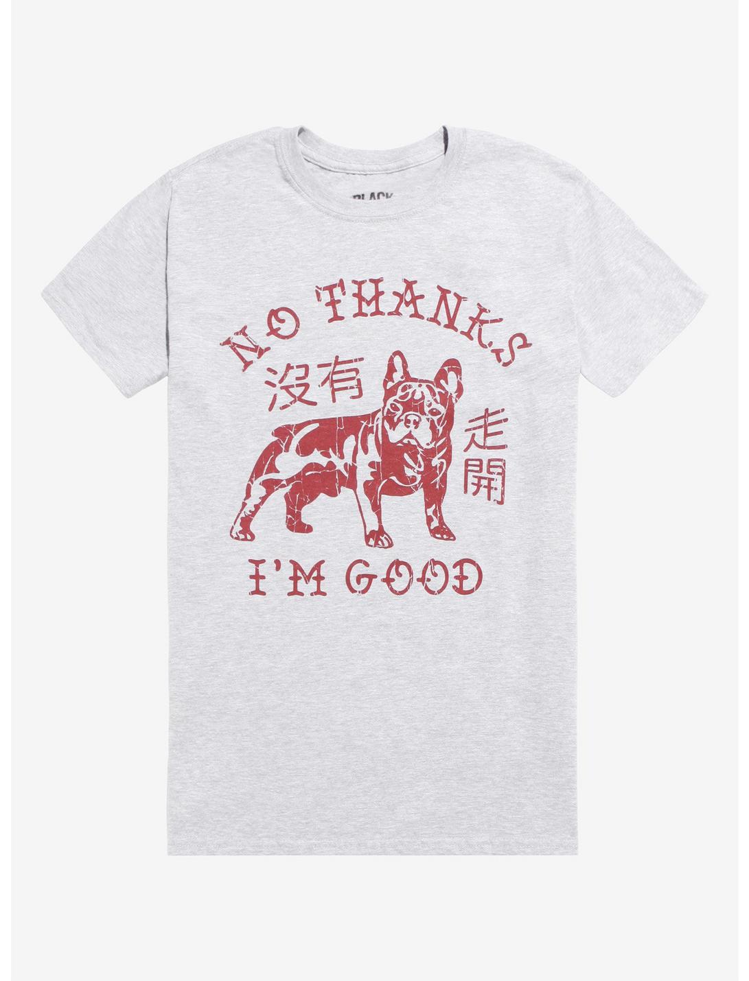 No Thanks I'm good French Bulldog T-Shirt, WHITE, hi-res